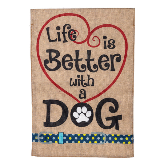 Life is Better with Dog Garden Burlap Flag